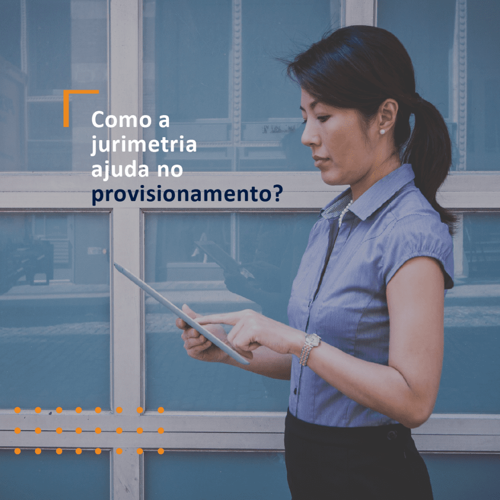 Jurimetria e provisionamento jurídico