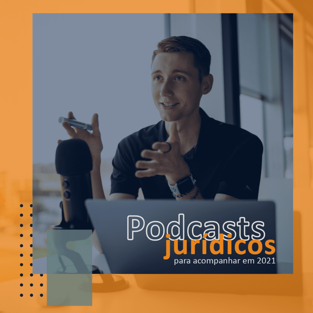 podcasts jurídicos para ouvir em 2021