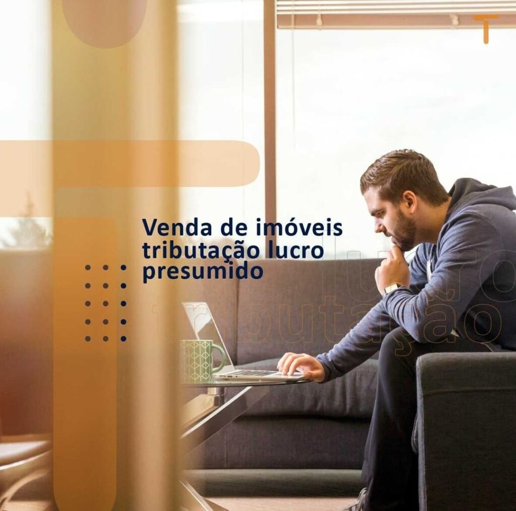 Lucro Presumido: venda de imóveis e tributação