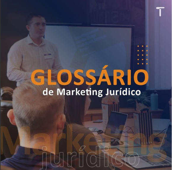 Glossário de marketing juridico - marketing para advogados